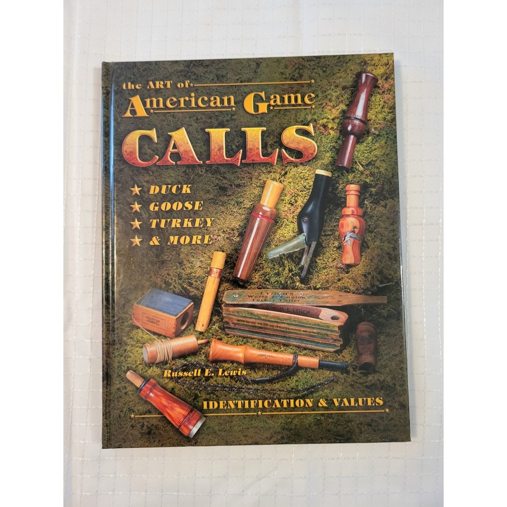 The Art of American Game Calls Identification & Values Russell E Lewis Hardcover - Picture 1 of 7